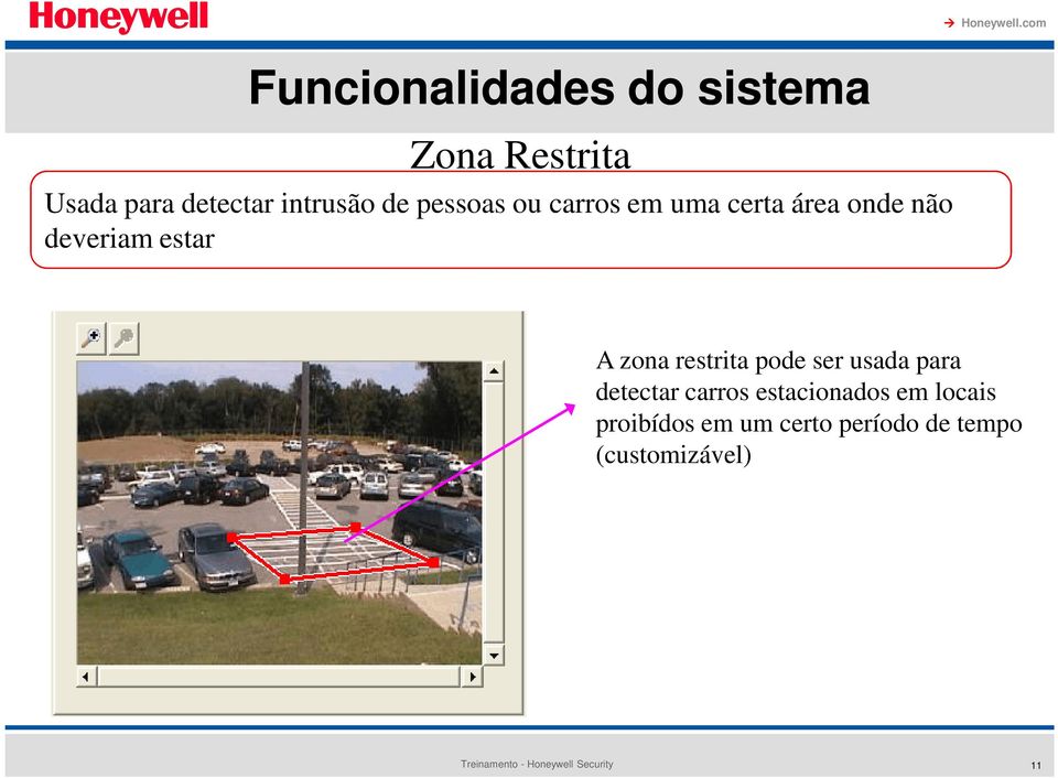 com A zona restrita pode ser usada para detectar carros estacionados