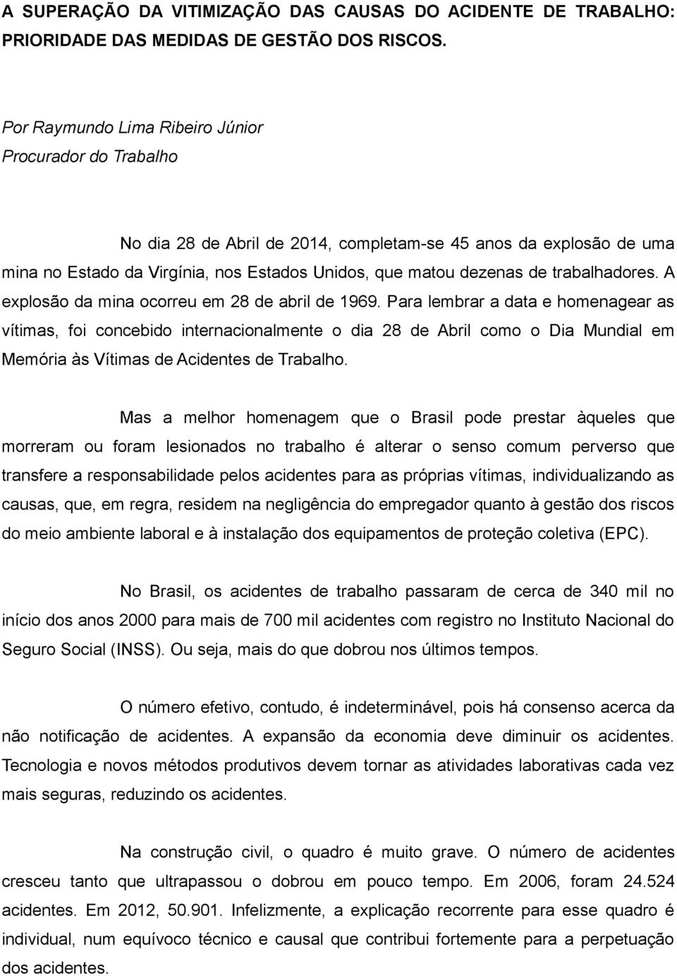 trabalhadores. A explosão da mina ocorreu em 28 de abril de 1969.