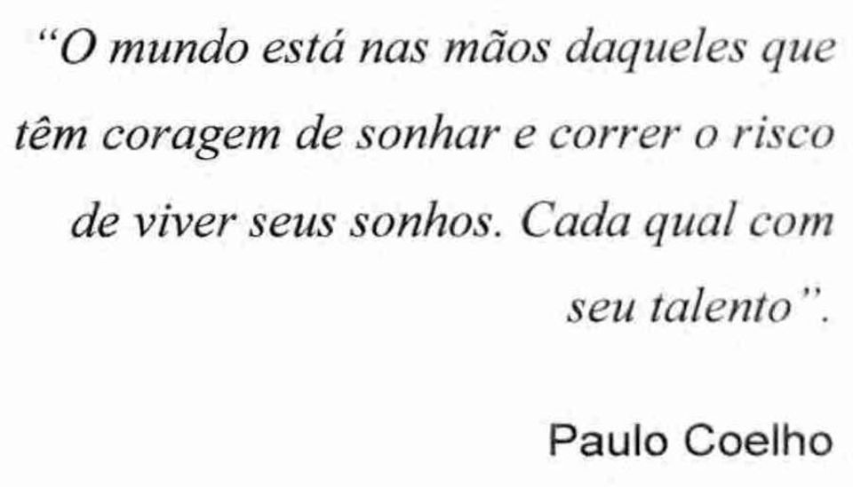 o risco de viver seus sonhos.