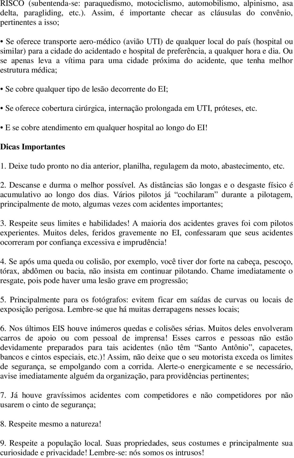 hospital de preferência, a qualquer hora e dia.