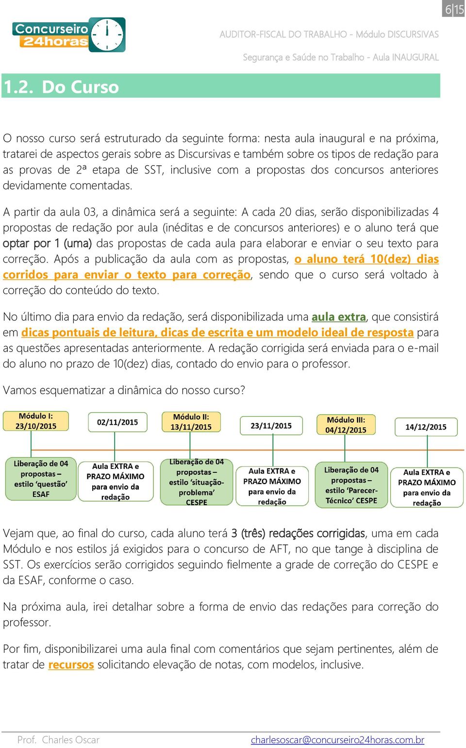 etapa de SST, inclusive com a propostas dos concursos anteriores devidamente comentadas.