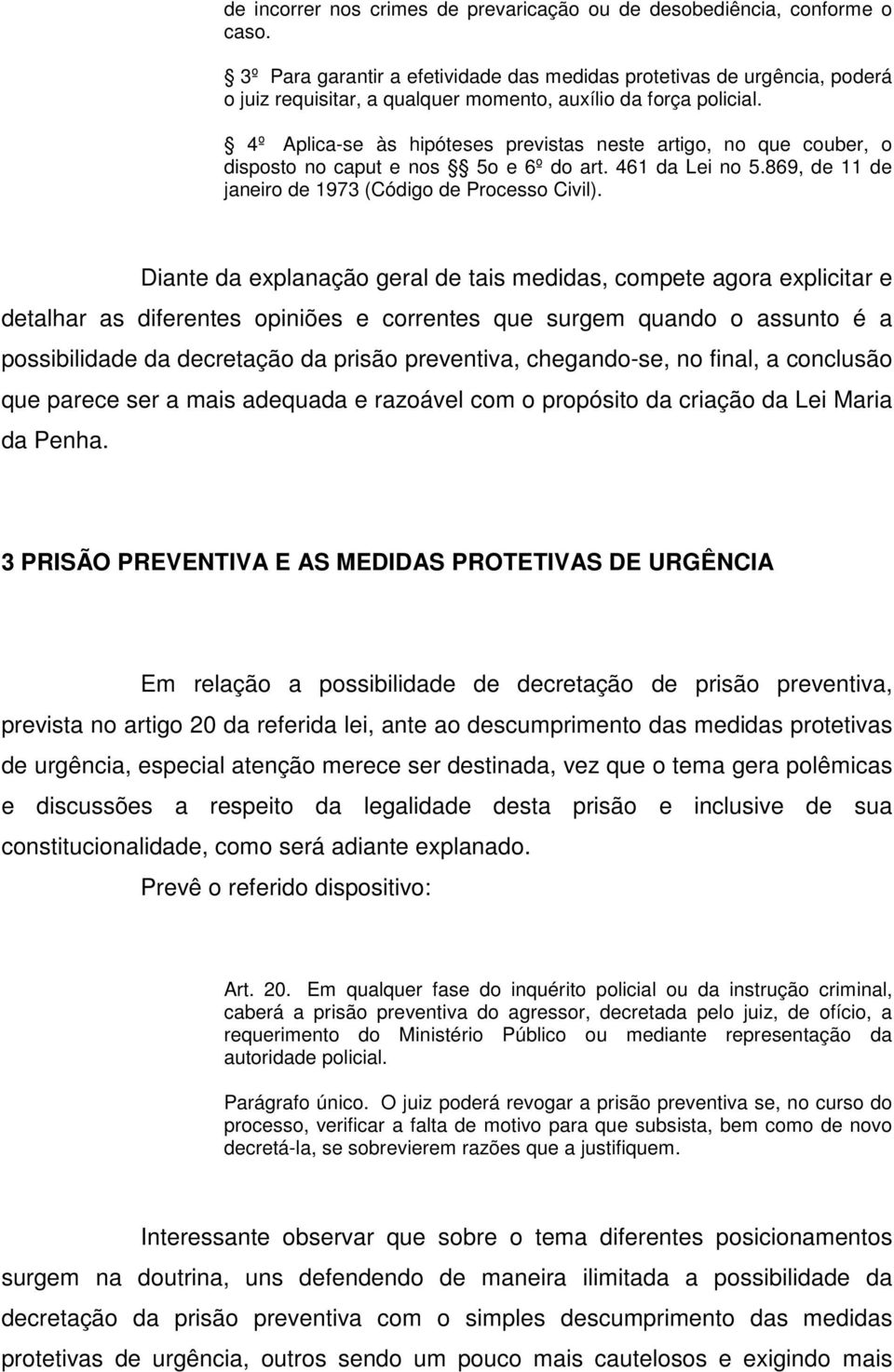 4º Aplica-se às hipóteses previstas neste artigo, no que couber, o disposto no caput e nos 5o e 6º do art. 461 da Lei no 5.869, de 11 de janeiro de 1973 (Código de Processo Civil).