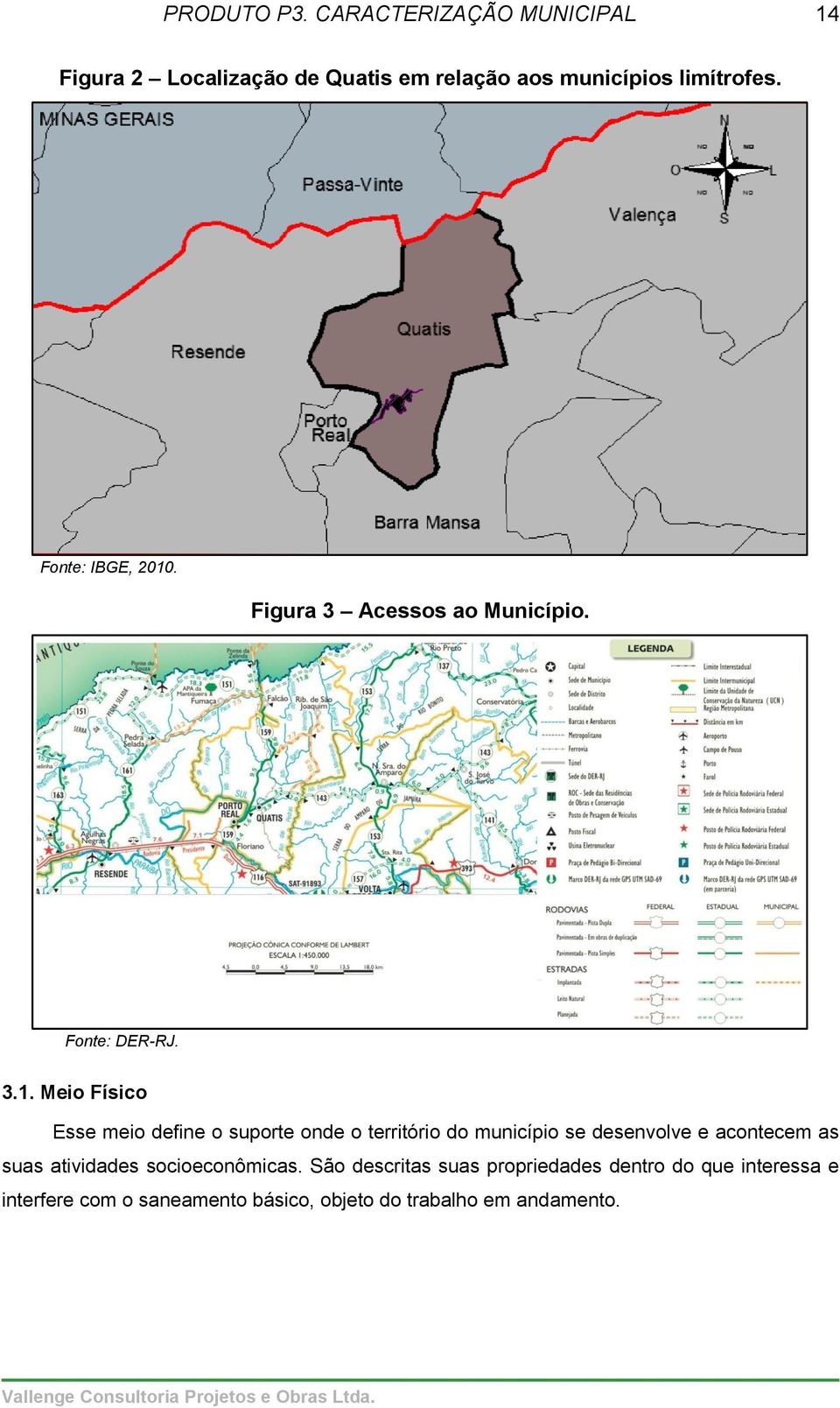 . Figura 3 Acessos ao Município. Fonte: DER-RJ. 3.1.