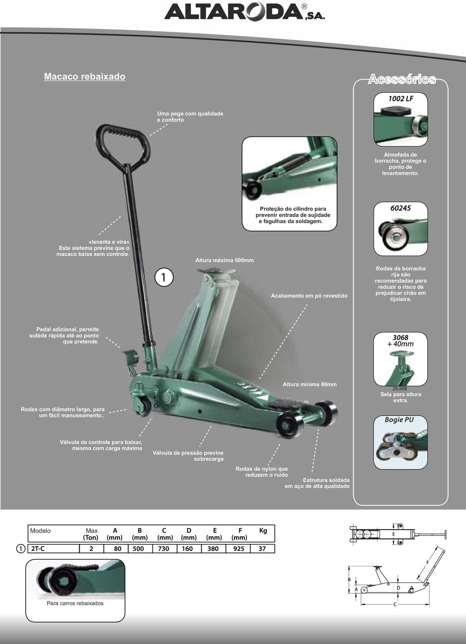 Pedal adicional, permite subida rápida até ao ponto que pretende. Rodas com diâmetro largo, para um fácil manuseamento.. Altura minima 80mm 29,90 Sela para altura extra.