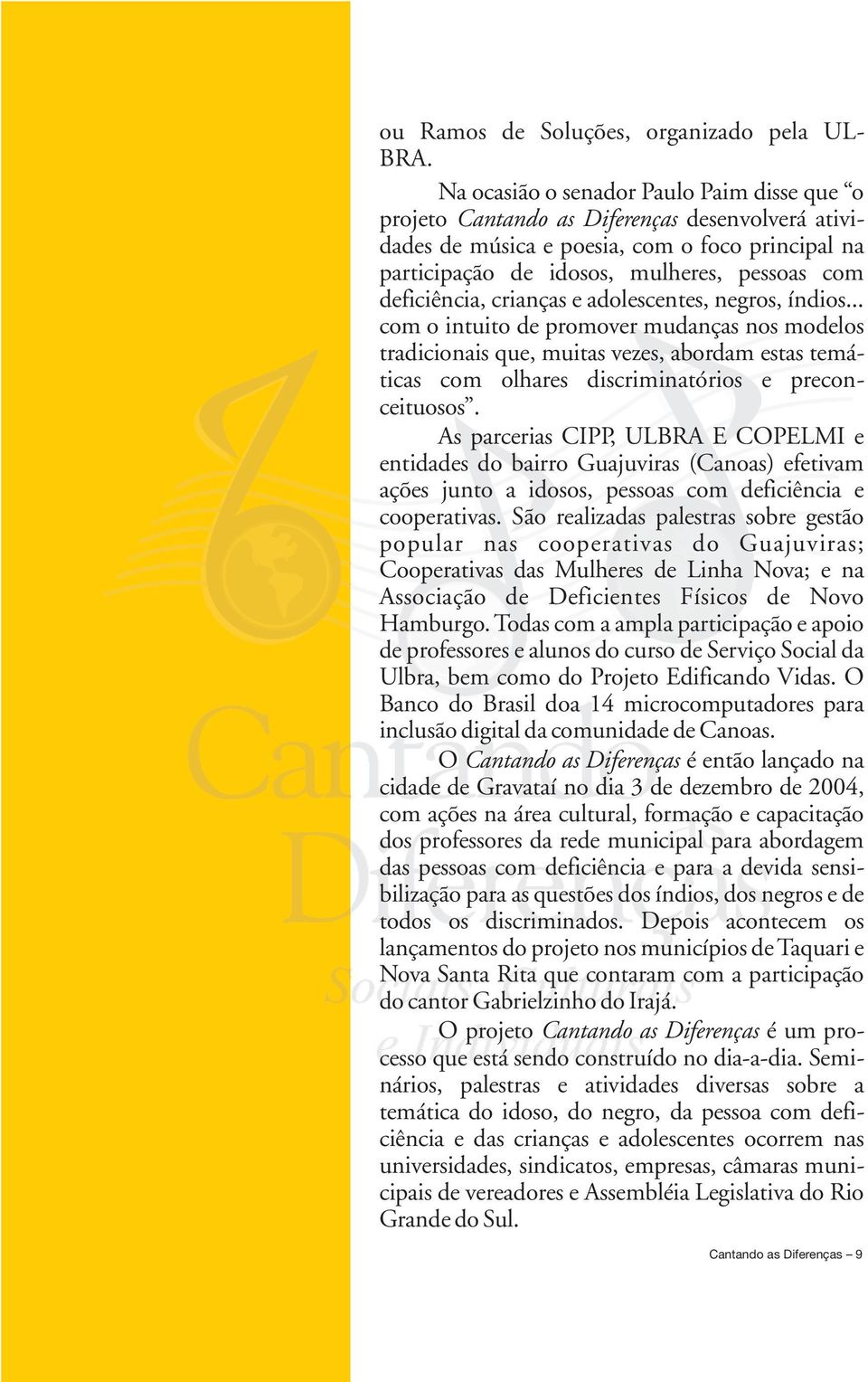 deficiência, crianças e adolescentes, negros, índios.