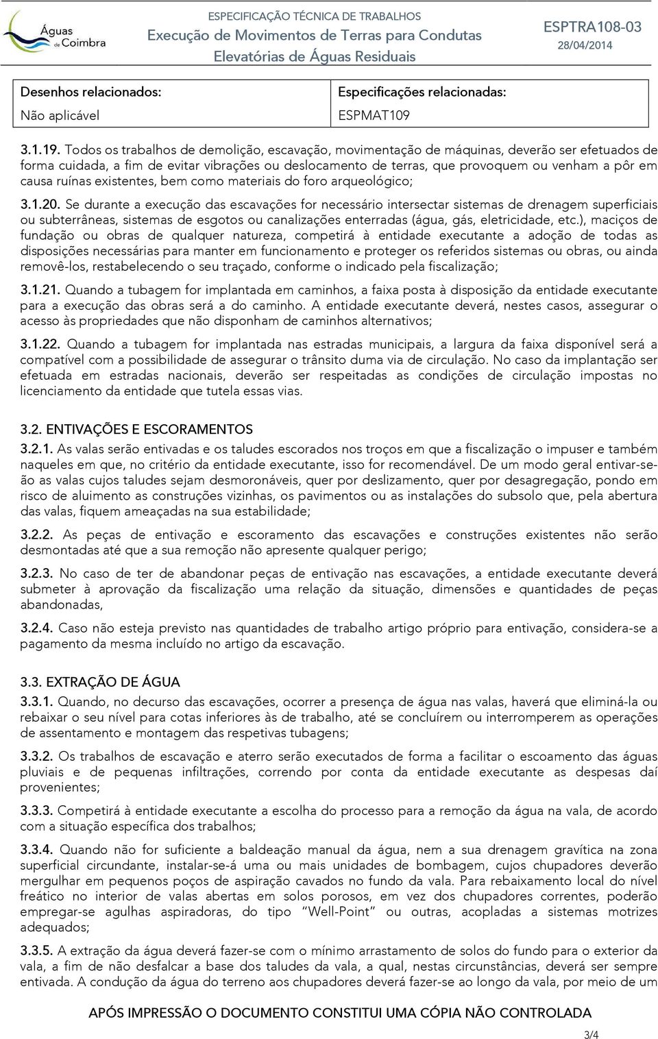 causa ruínas existentes, bem como materiais do foro arqueológico; 3.1.20.