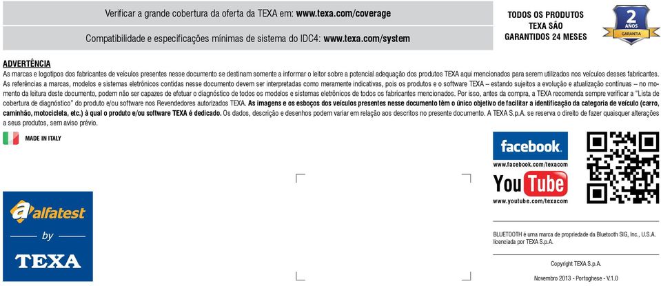 com/system TODOS OS PRODUTOS TEXA SÃO GARANTIDOS 24 MESES ADVERTÊNCIA As marcas e logotipos dos fabricantes de veículos presentes nesse documento se destinam somente a informar o leitor sobre a