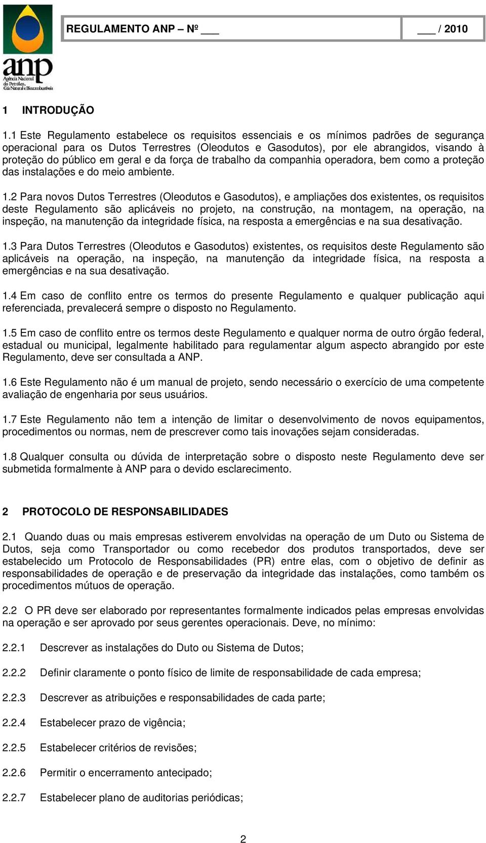 público em geral e da força de trabalho da companhia operadora, bem como a proteção das instalações e do meio ambiente. 1.