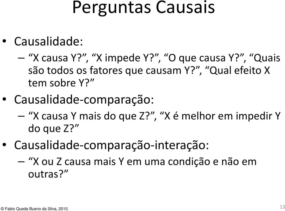 Causalidade-comparação: X causa Y mais do que Z?