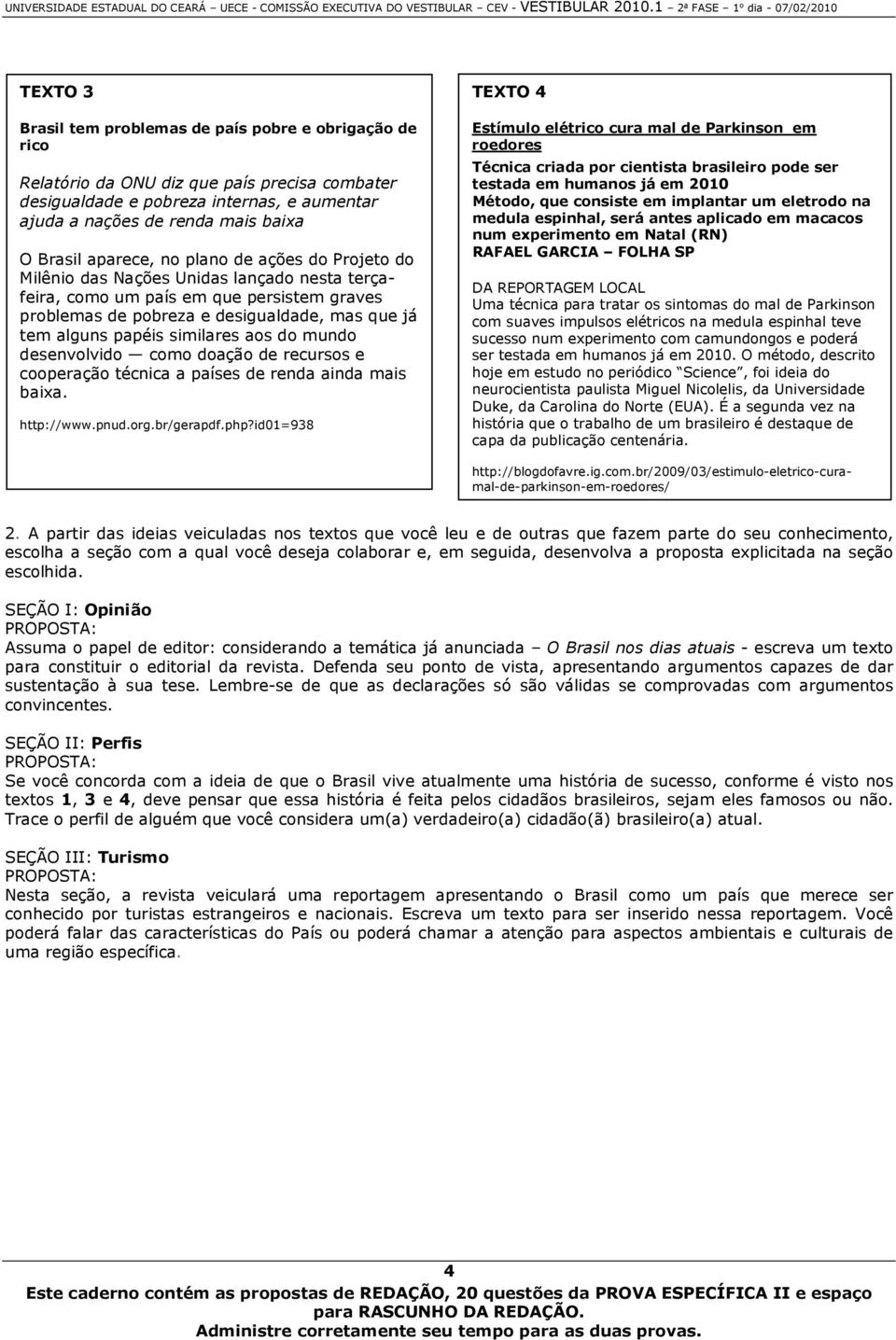 similares aos do mundo desenvolvido como doação de recursos e cooperação técnica a países de renda ainda mais baixa. http://www.pnud.org.br/gerapdf.php?