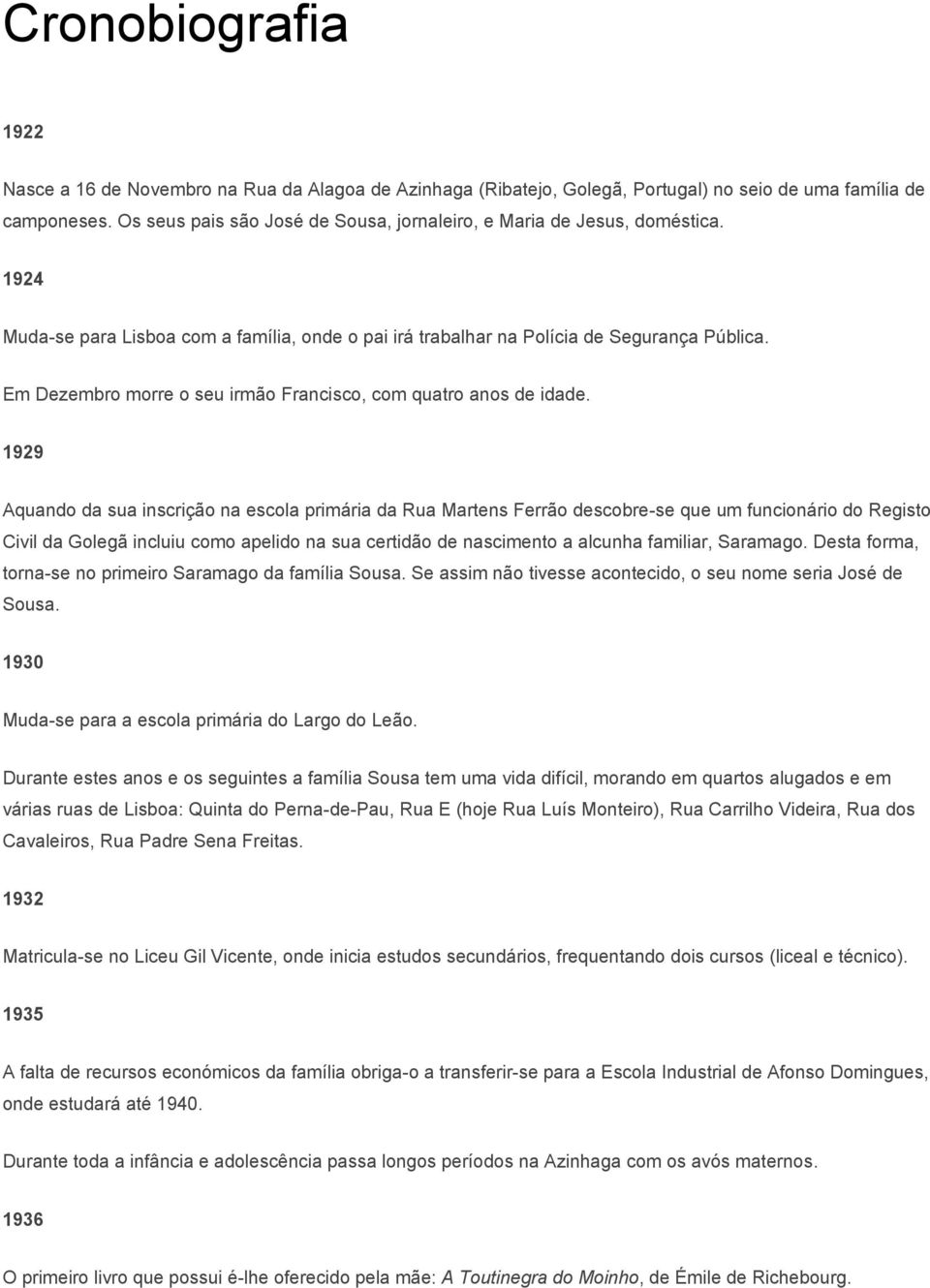 Em Dezembro morre o seu irmão Francisco, com quatro anos de idade.