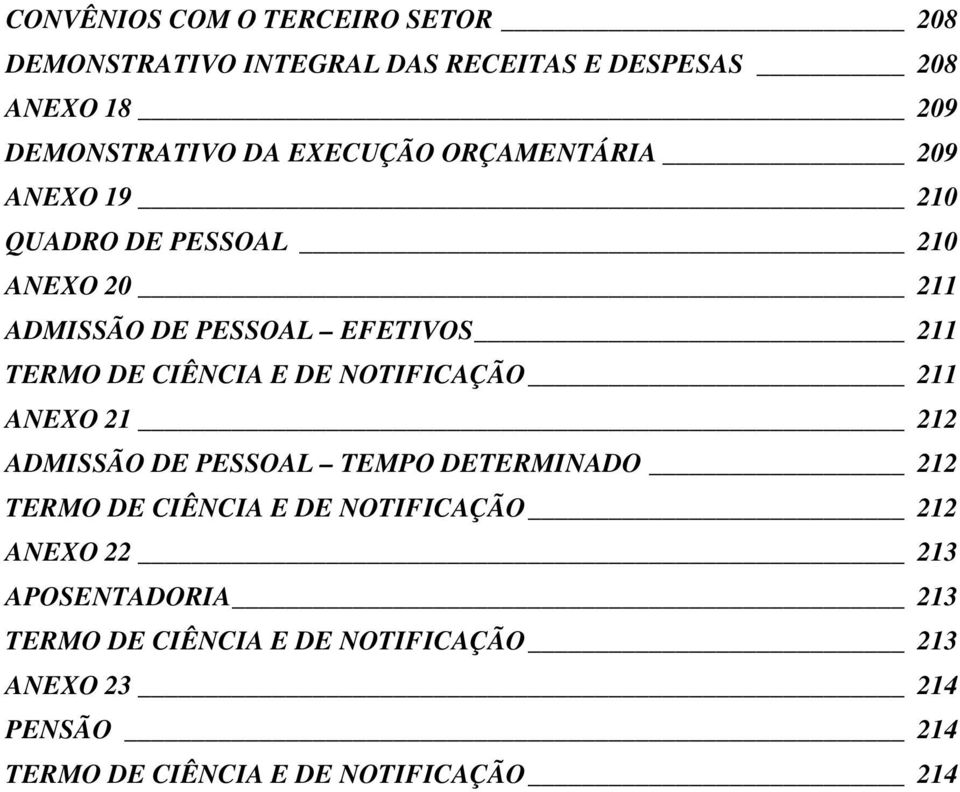 CIÊNCIA E DE NOTIFICAÇÃO 211 ANEXO 21 212 ADMISSÃO DE PESSOAL TEMPO DETERMINADO 212 TERMO DE CIÊNCIA E DE NOTIFICAÇÃO