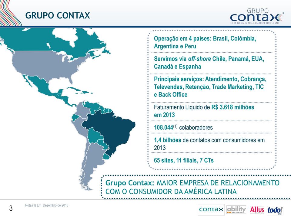 Líquido de R$ 3.618 milhões em 2013 108.