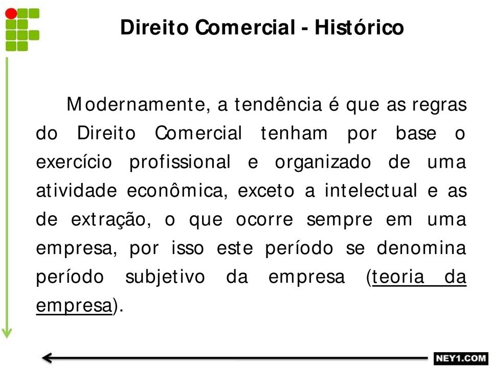 econômica, exceto a intelectual e as de extração, o que ocorre sempre em uma