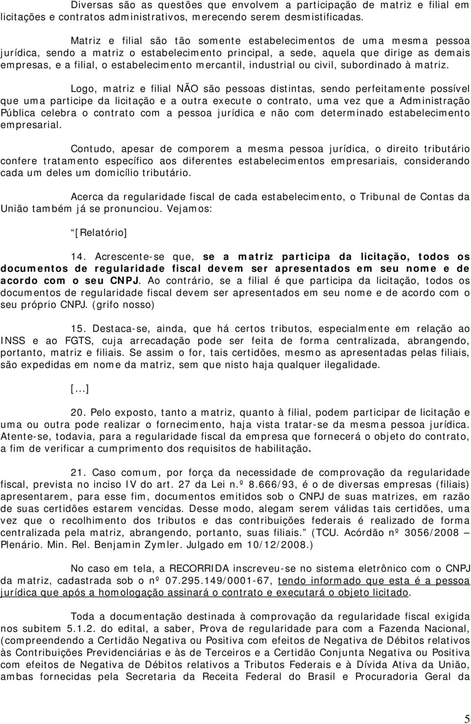 mercantil, industrial ou civil, subordinado à matriz.