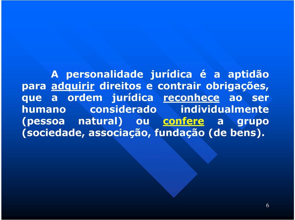 ser humano considerado individualmente (pessoa natural) ou