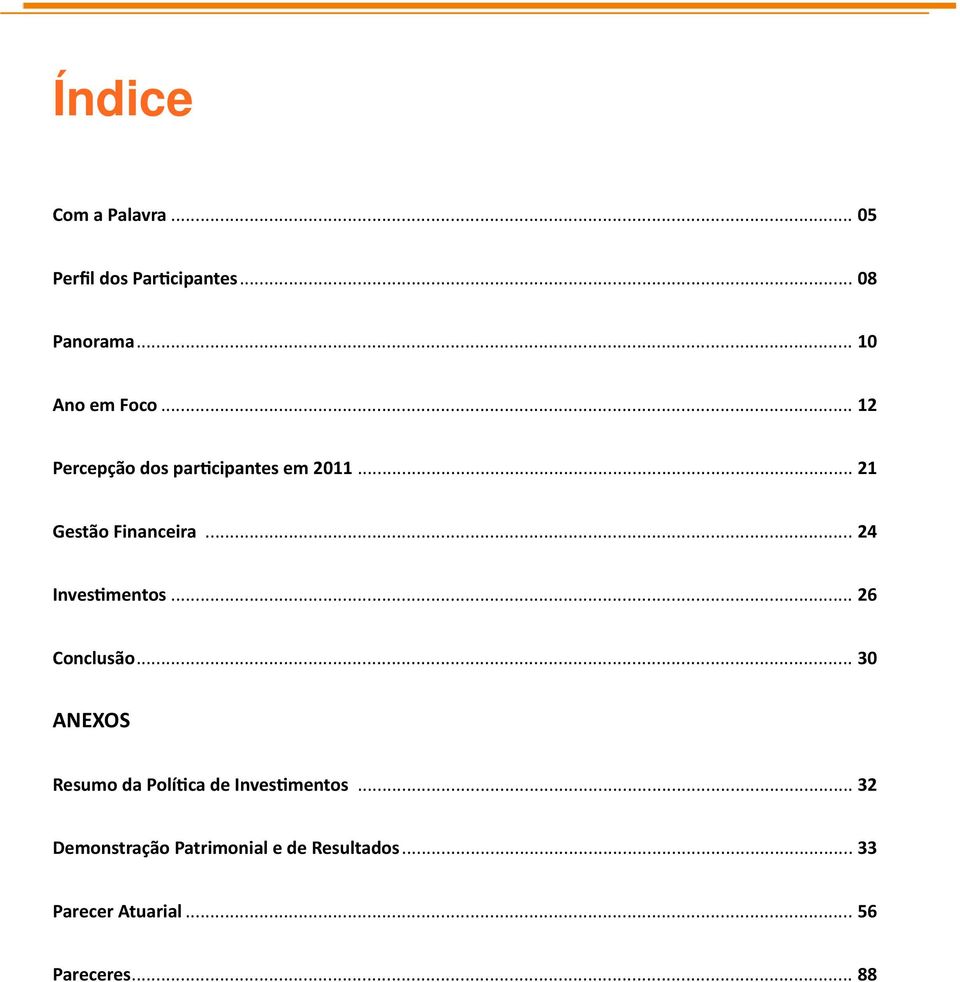 .. 24 Investimentos... 26 Conclusão.