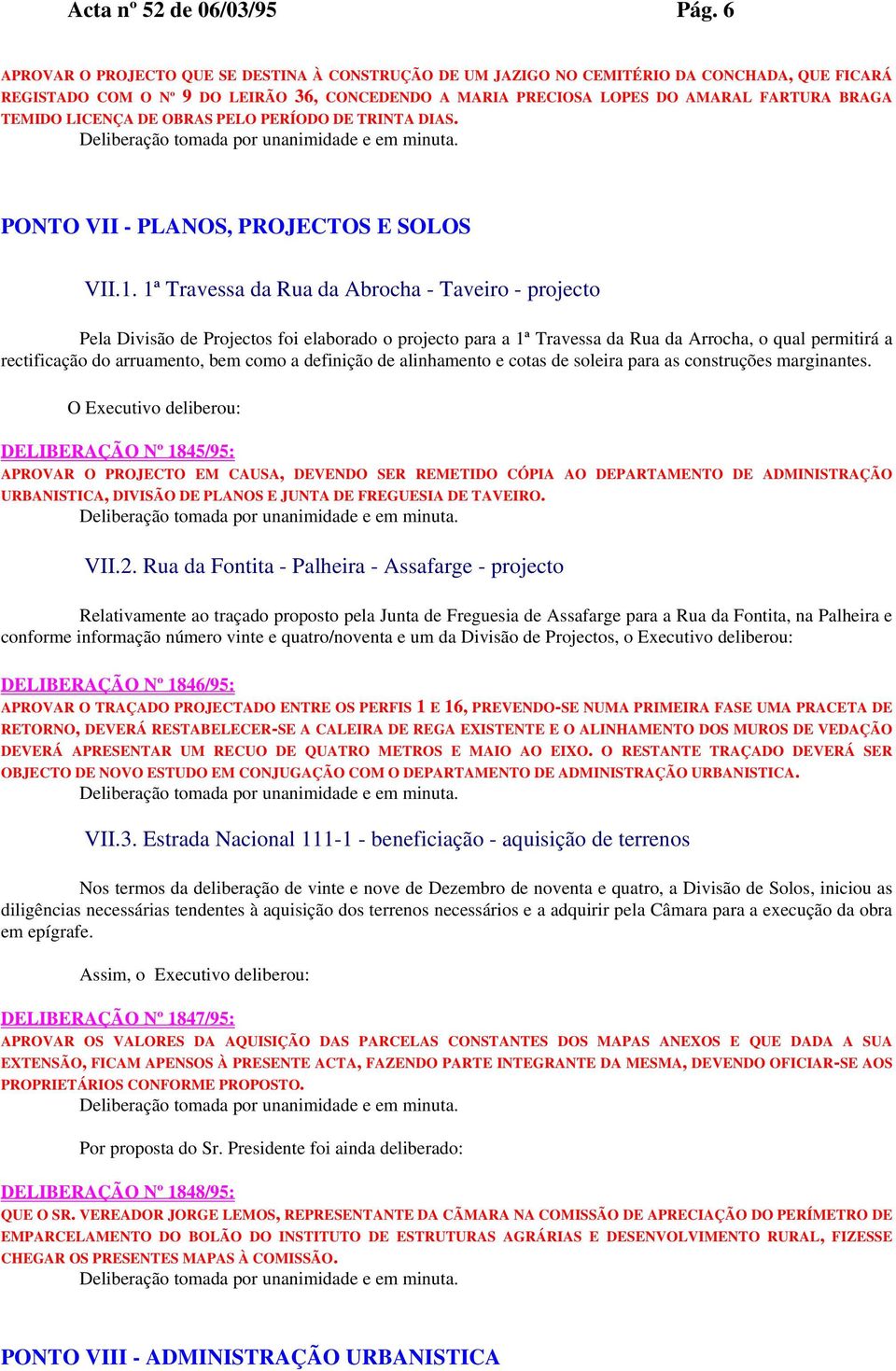 LICENÇA DE OBRAS PELO PERÍODO DE TRINTA DIAS. PONTO VII - PLANOS, PROJECTOS E SOLOS VII.1.