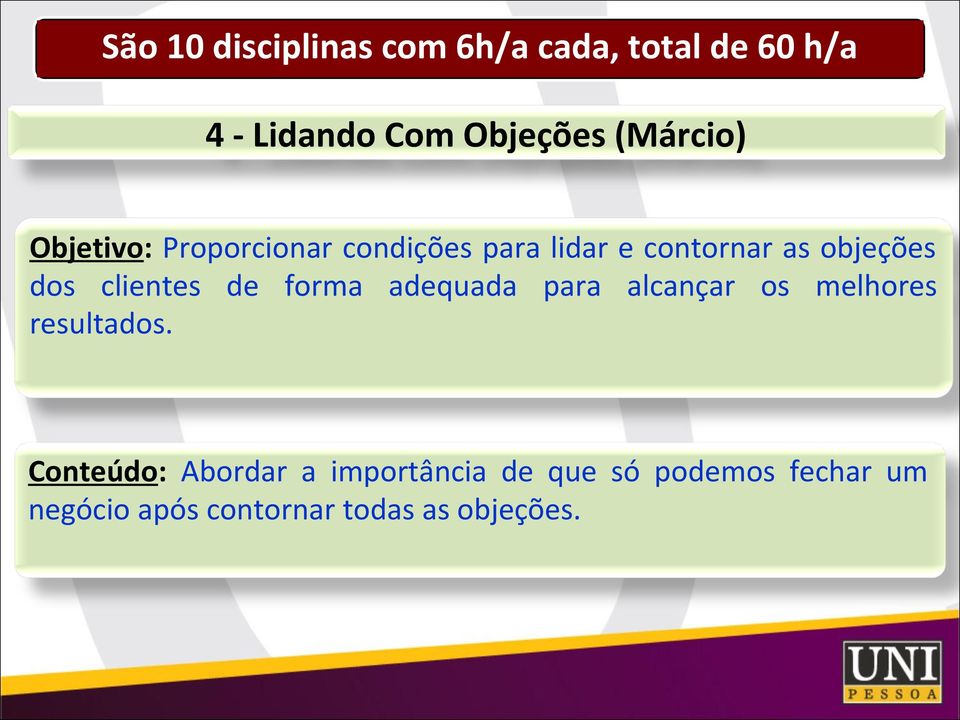 clientes de forma adequada para alcançar os melhores resultados.