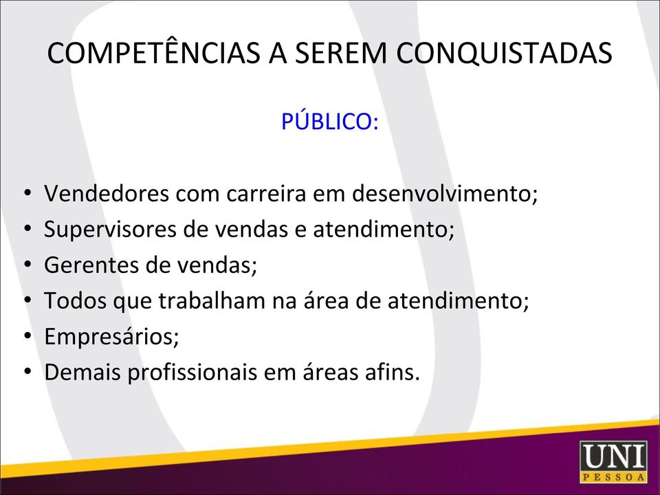 atendimento; Gerentes de vendas; Todos que trabalham na