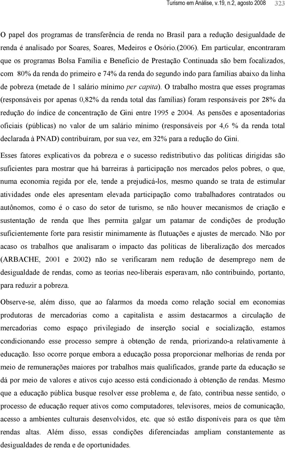 linha de pobreza (metade de 1 salário mínimo per capita).