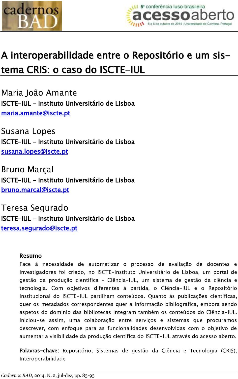 pt Teresa Segurado ISCTE-IUL Instituto Universitário de Lisboa teresa.segurado@iscte.