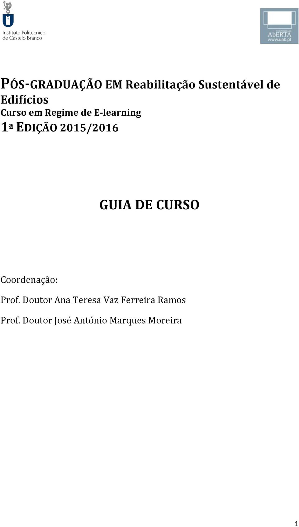 1ªEDIÇÃO2015/2016 Coordenação: GUIADECURSO Prof.