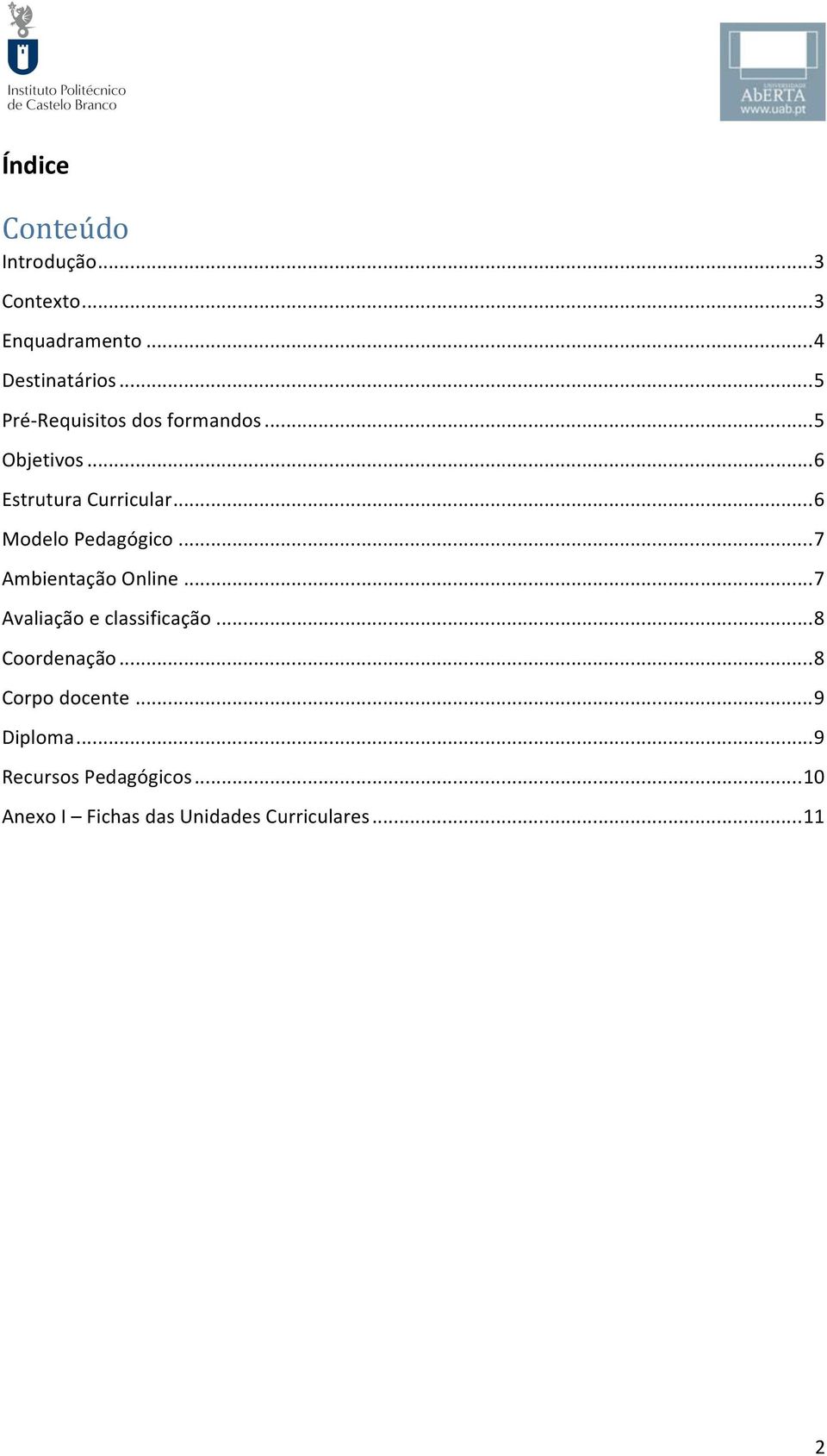 ..6 ModeloPedagógico...7 AmbientaçãoOnline...7 Avaliaçãoeclassificação.