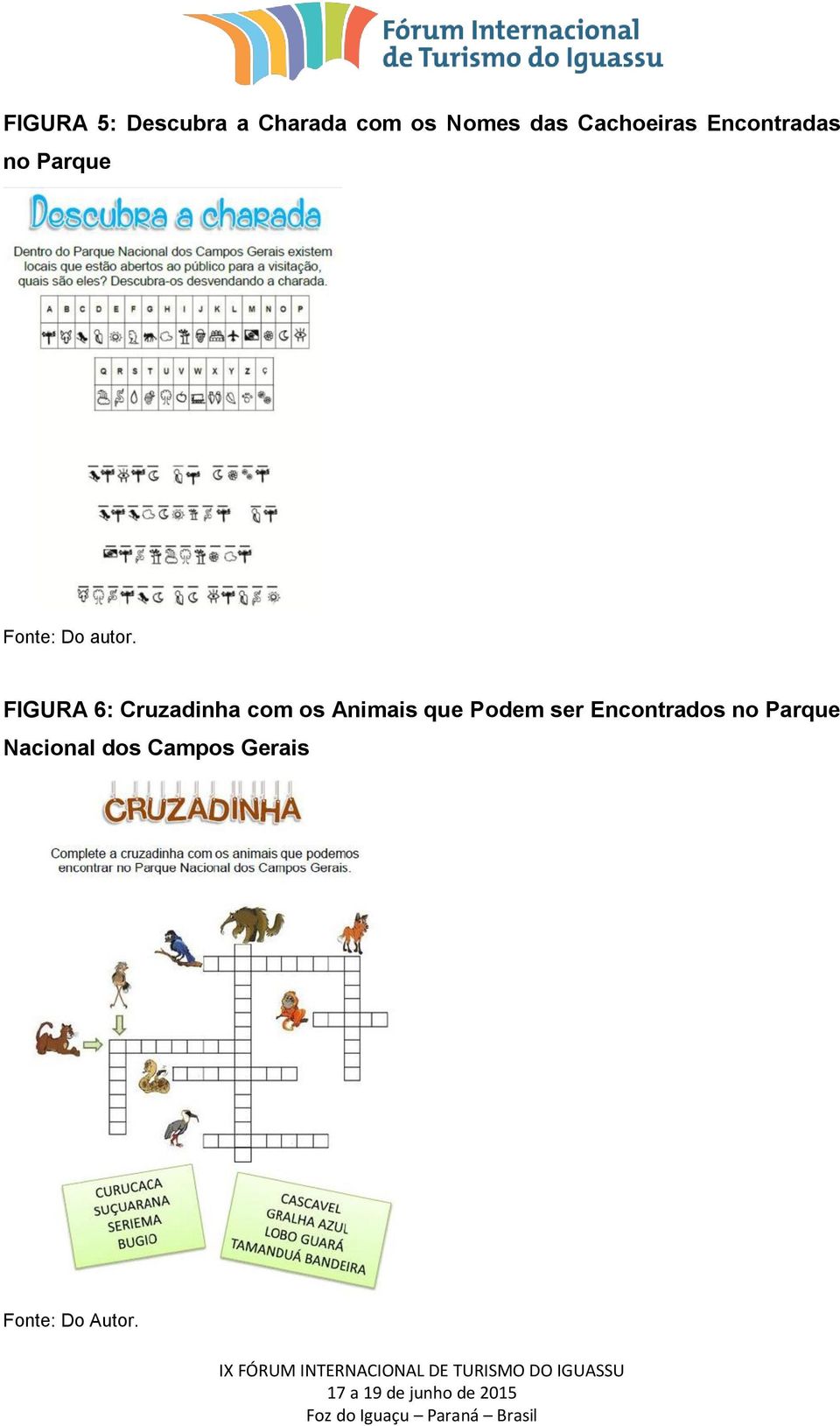 FIGURA 6: Cruzadinha com os Animais que Podem ser