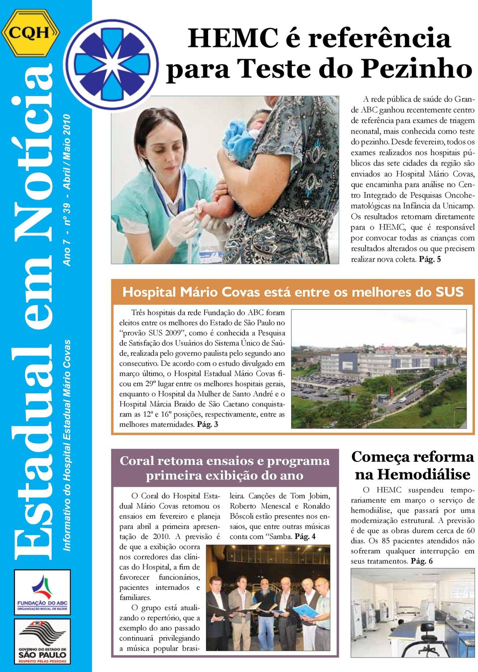 Desde fevereiro, todos os exames realizados nos hospitais públicos das sete cidades da região são enviados ao Hospital Mário Covas, que encaminha para análise no Centro Integrado de Pesquisas