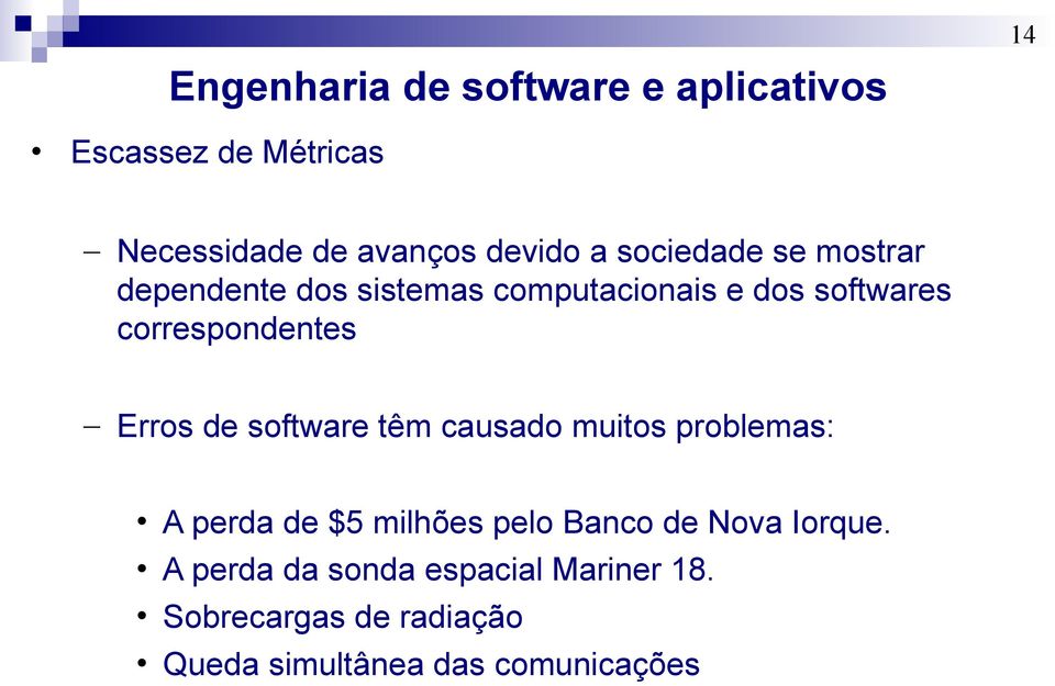 Erros de software têm causado muitos problemas: A perda de $5 milhões pelo Banco de Nova