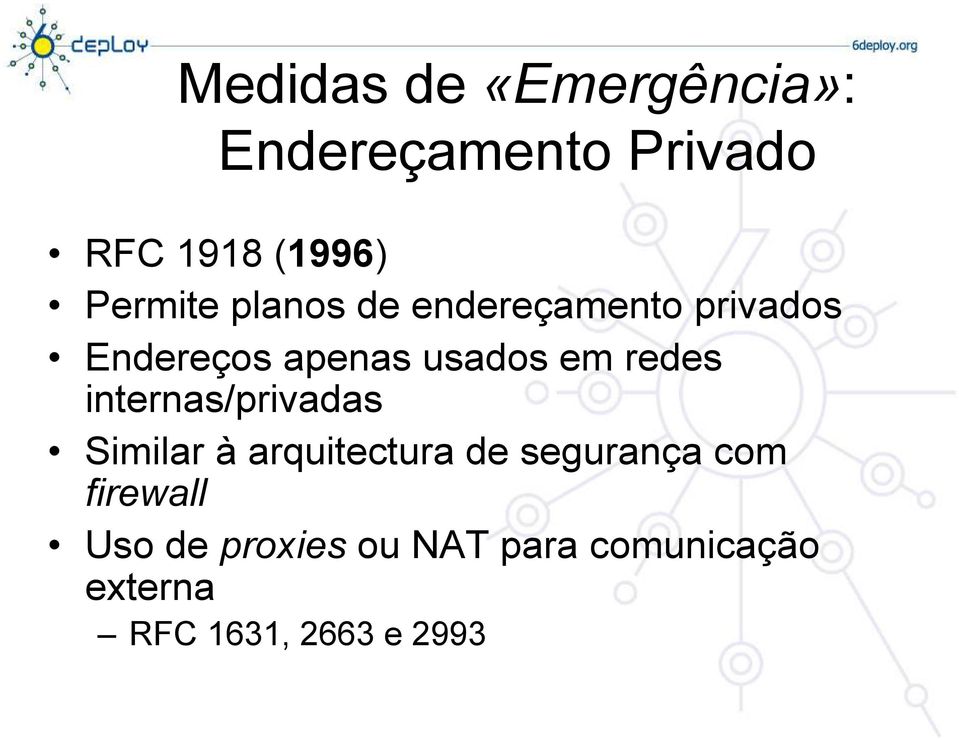 redes internas/privadas Similar à arquitectura de segurança com