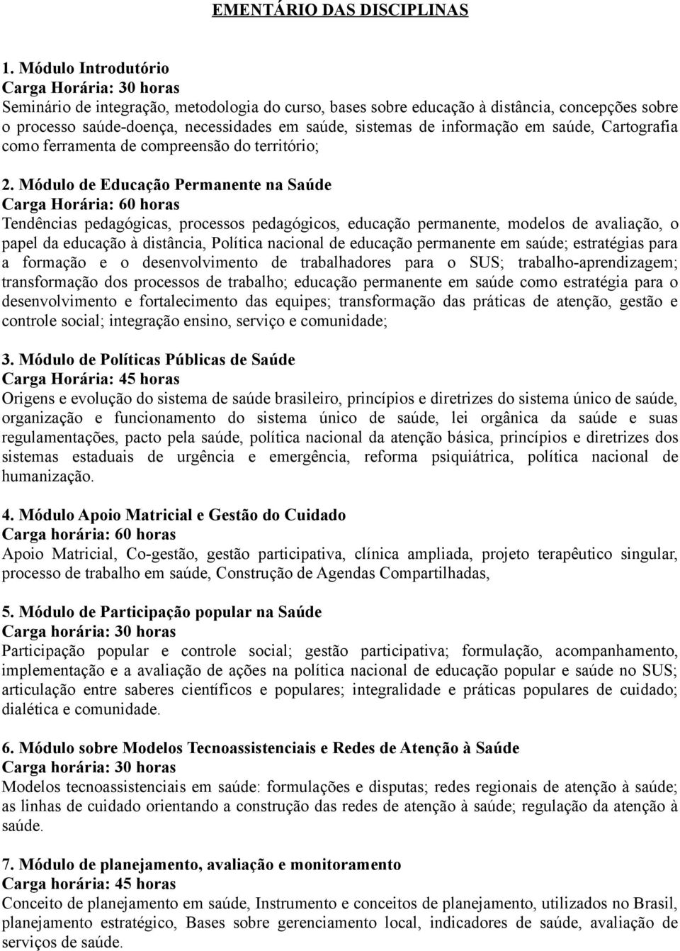 de informação em saúde, Cartografia como ferramenta de compreensão do território; 2.