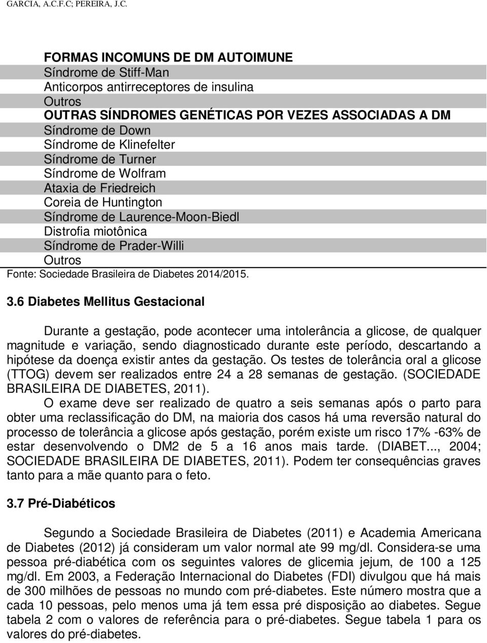 Brasileira de Diabetes 2014/2015. 3.