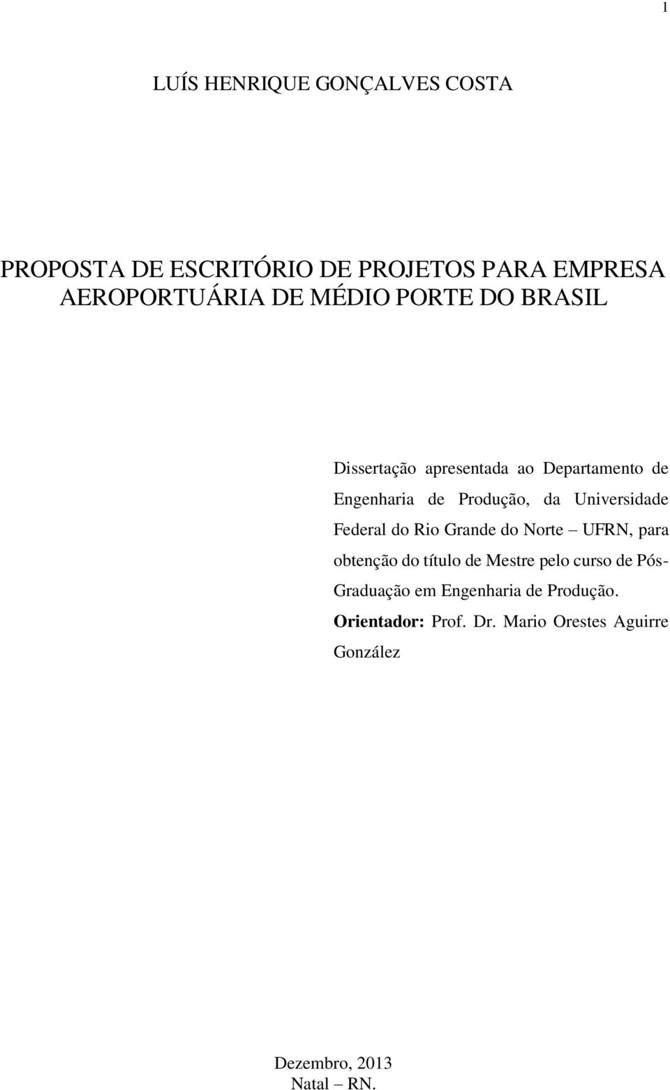 Universidade Federal do Rio Grande do Norte UFRN, para obtenção do título de Mestre pelo curso de