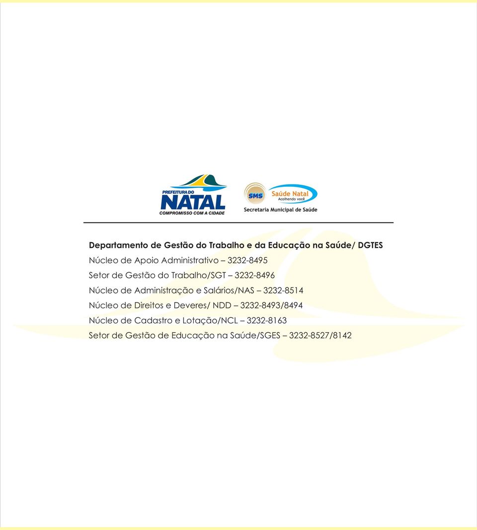 Administração e Salários/NAS 3232-8514 Núcleo de Direitos e Deveres/ NDD