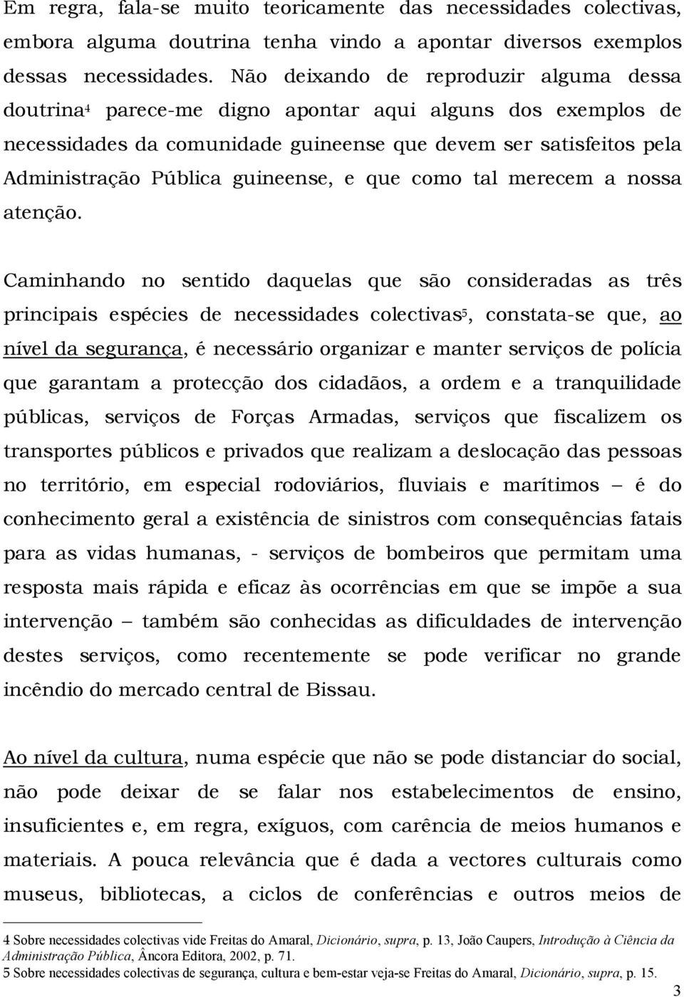 guineense, e que como tal merecem a nossa atenção.