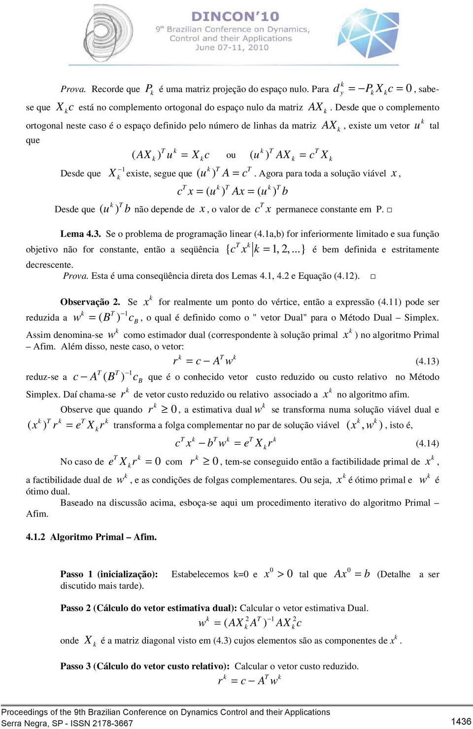 ab for frormt lmtao ua fução objtvo ão for cotat tão a qüêca { c...} é bm fa trtamt crct. Prova. Eta é uma coqüêca rta o Lma 4. 4. Equação 4.. Obrvação. S for ralmt um poto o vértc tão a prão 4.