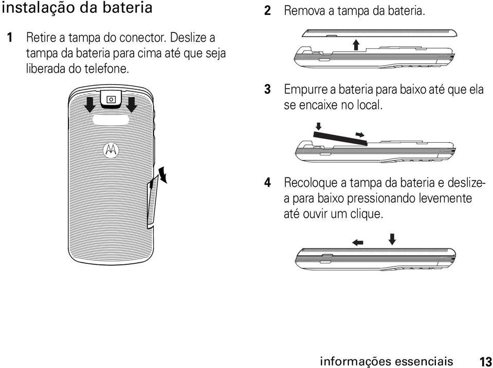 2 Remova a tampa da bateria.