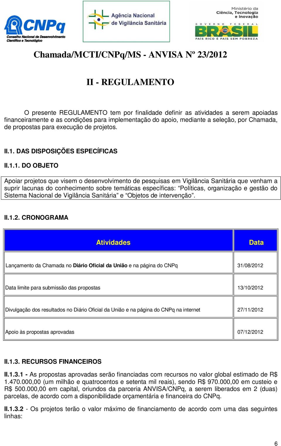 DAS DISPOSIÇÕES ESPECÍFICAS II.1.