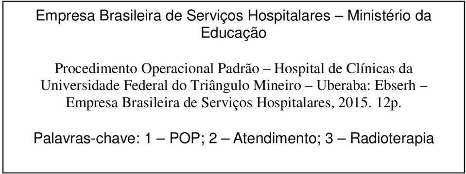 Federal do Triângulo Mineiro Uberaba: Ebserh Empresa Brasileira de