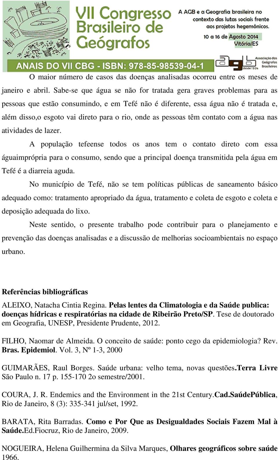 as pessoas têm contato com a água nas atividades de lazer.