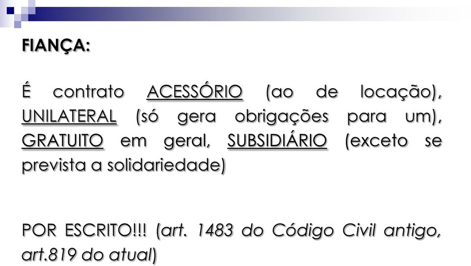 geral, SUBSIDIÁRIO (exceto se prevista a solidariedade)