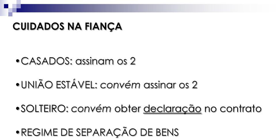 2 SOLTEIRO: convém obter declaração