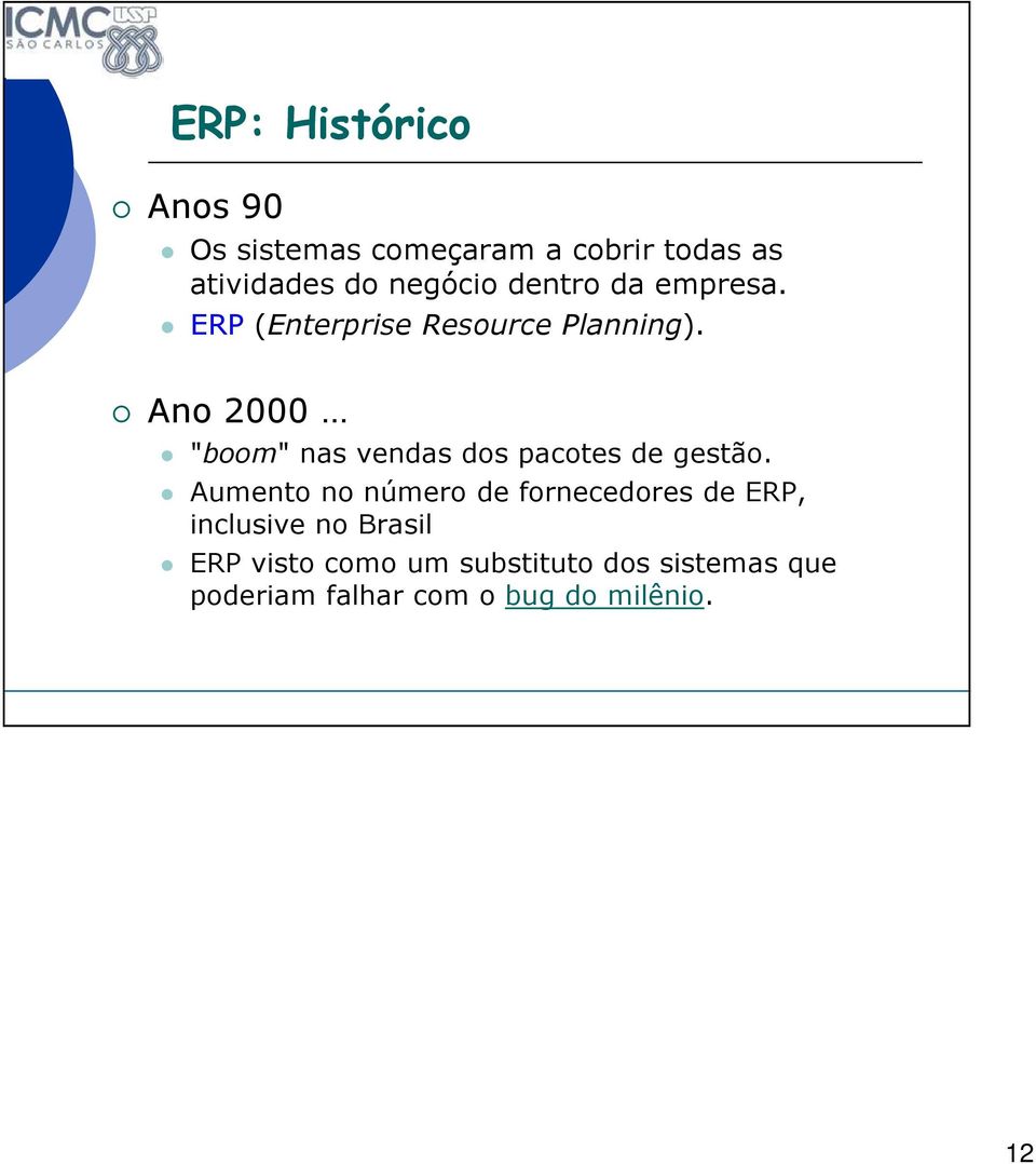 Ano 2000 "boom" nas vendas dos pacotes de gestão.