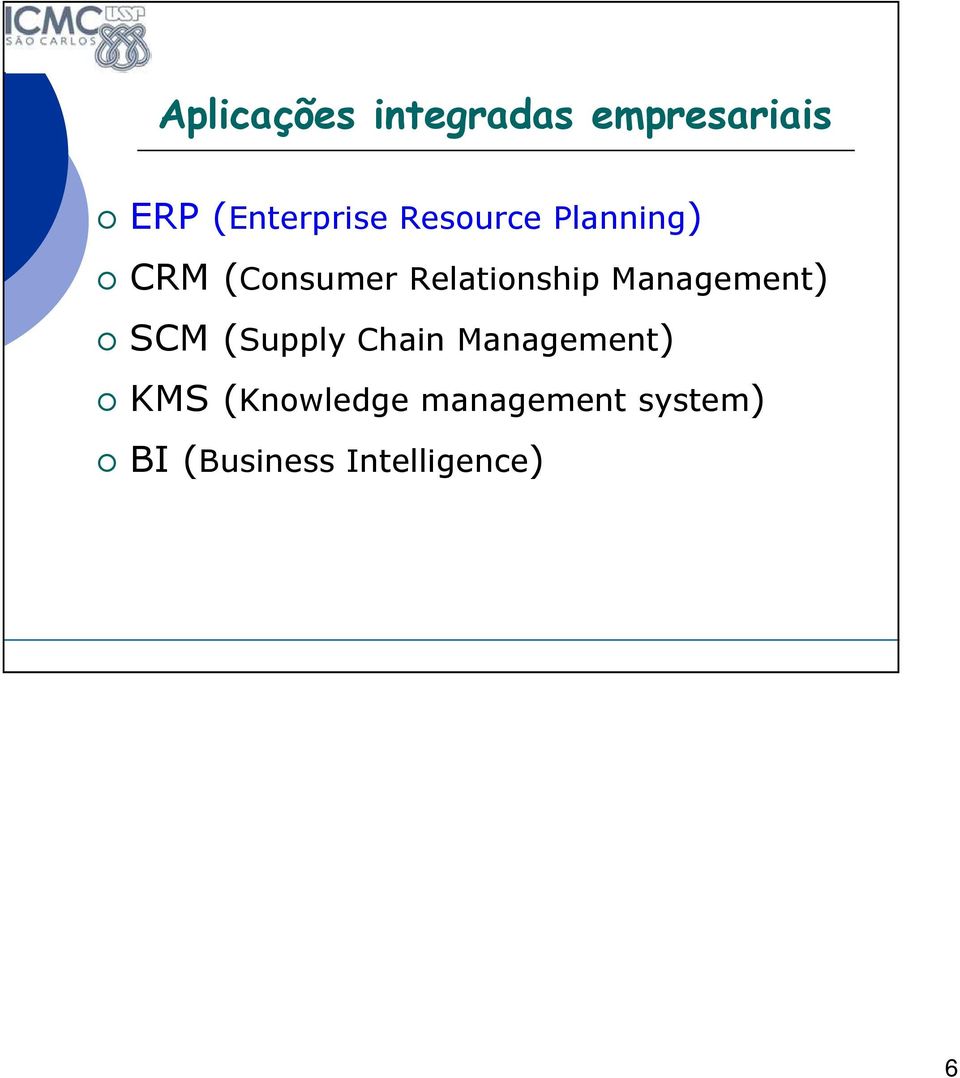 Management) SCM (Supply Chain Management) KMS