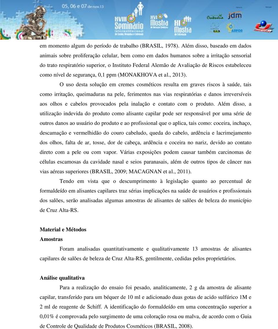 Riscos estabeleceu como nível de segurança, 0,1 ppm (MONAKHOVA et al., 2013).