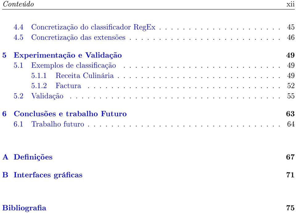 ........................... 49 5.1.2 Factura................................. 52 5.2 Validação.