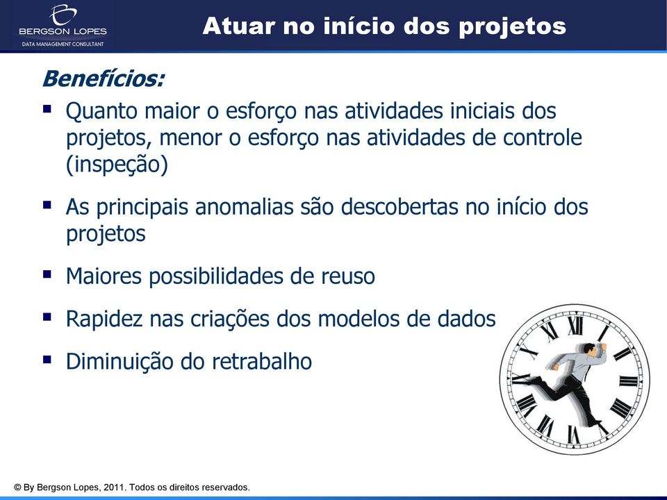 principais anomalias são descobertas no início dos projetos Maiores