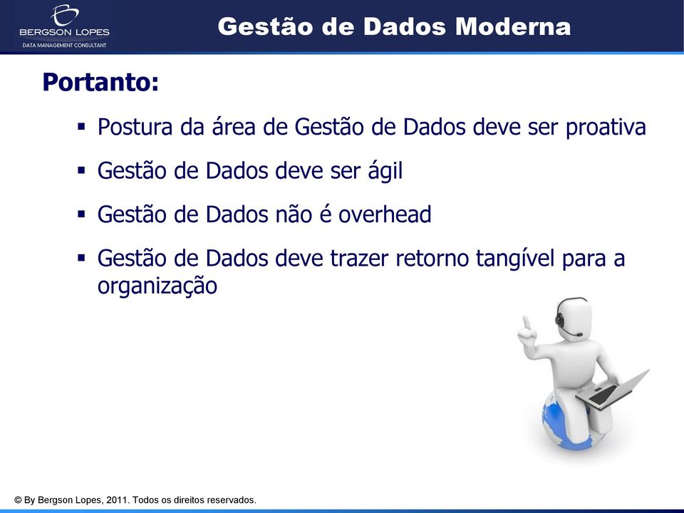 deve ser ágil Gestão de Dados não é overhead Gestão